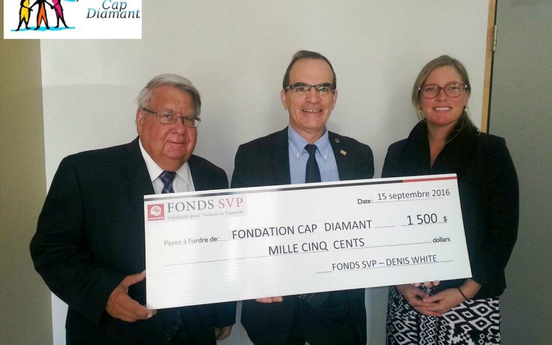 Fondation Cap Diamant un don versé par – FONDS SVP – DENIS WHITE